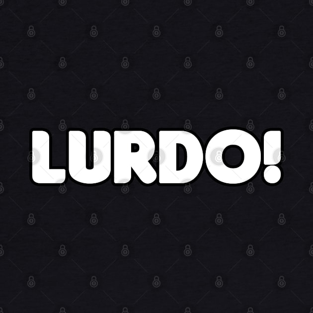 Lurdo! by HellraiserDesigns